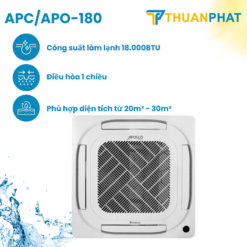 Điều hoà Cassette Apollo 1 chiều 18.000BTU APC/APO-180